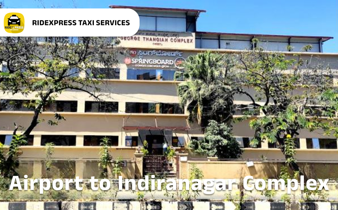 indiranagar-com-complex-airport-pickup-taxi