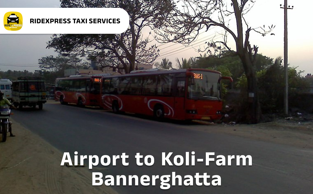 koli-farm-bannerghatta-airport-pickup-taxi