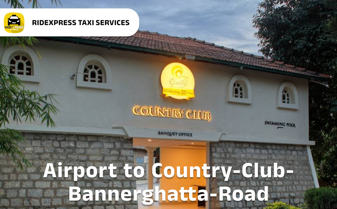 country-club-bannerghatta-road-airport-pickup-taxi