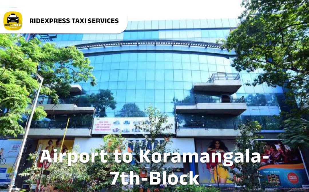 koramangala-7th-block-airport-pickup-taxi